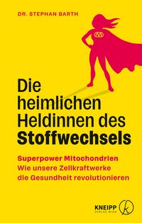 Produktbild: Die heimlichen Heldinnen des Stoffwechsels