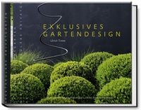 Produktbild: Exklusives Gartendesign &ndash; Spektakul&auml;re Privatg&auml;rten