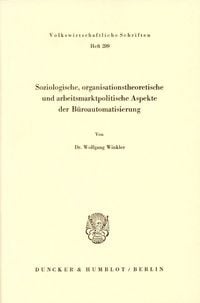 Produktbild: Soziologische, organisationstheoretische und arbeitsmarktpolitische Aspekte der B&uuml;roautomatisierung.