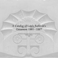 Produktbild: A Catalog of Louis Sullivan's Ornament 1881-1887