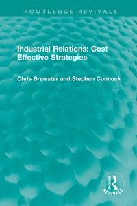 Produktbild: Industrial Relations: Cost Effective Strategies