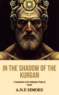 Produktbild: In the Shadow of the Kurgan: A Compendium of the Indigenous People of Europe