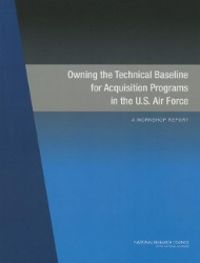 Produktbild: Owning the Technical Baseline for Acquisition Programs in the U.S. Air Force