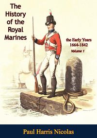 Produktbild: History of the Royal Marines: the Early Years 1664-1842: Volume 1