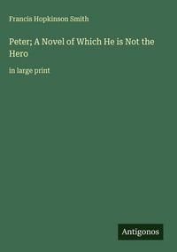 Produktbild: Peter; A Novel of Which He is Not the Hero