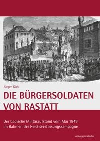 Produktbild: Die B&uuml;rgersoldaten von Rastatt