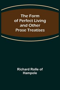 Produktbild: The Form of Perfect Living and Other Prose Treatises