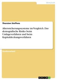 Produktbild: Alterssicherungssysteme im Vergleich. Das demografische Risiko beim Umlageverfahren und beim Kapitaldeckungsverfahren