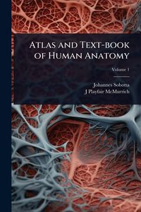 Produktbild: Atlas and Text-book of Human Anatomy