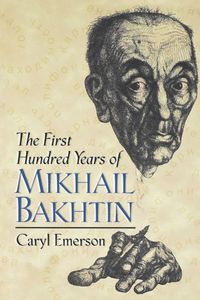 Produktbild: The First Hundred Years of Mikhail Bakhtin
