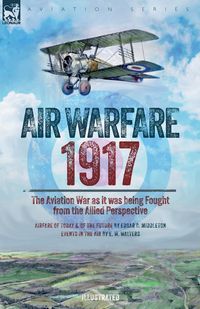 Produktbild: Air Warfare, 1917 - The Aviation War as it was being Fought from the Allied Perspective