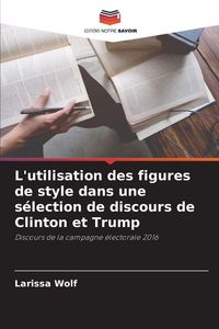 Produktbild: L'utilisation des figures de style dans une s&eacute;lection de discours de Clinton et Trump