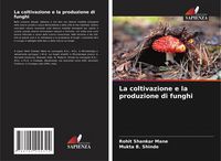 Produktbild: La coltivazione e la produzione di funghi