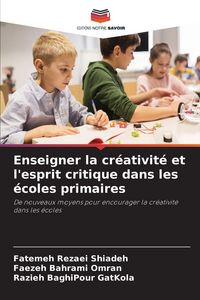 Produktbild: Enseigner la cr&eacute;ativit&eacute; et l'esprit critique dans les &eacute;coles primaires