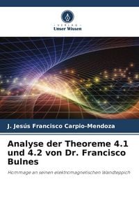 Produktbild: Analyse der Theoreme 4.1 und 4.2 von Dr. Francisco Bulnes