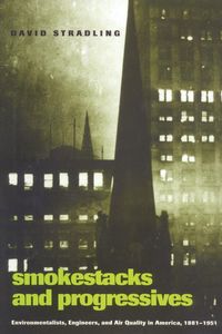 Produktbild: Smokestacks and Progressives; Environmentalists, Engineers, and Air Quality in America, 1881-1951