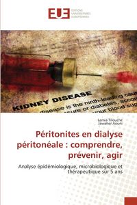Produktbild: P&eacute;ritonites en dialyse p&eacute;riton&eacute;ale : comprendre, pr&eacute;venir, agir