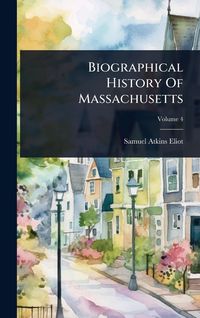 Produktbild: Biographical History Of Massachusetts