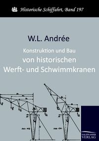 Produktbild: Konstruktion und Bau von historischen Werft- und Schwimmkranen