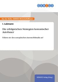 Produktbild: Die erfolgreichen Strategien koreanischer Autobauer