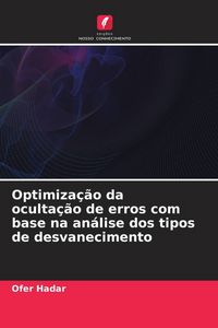 Produktbild: Optimiza&ccedil;&atilde;o da oculta&ccedil;&atilde;o de erros com base na an&aacute;lise dos tipos de desvanecimento