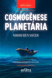Produktbild: Cosmog&ecirc;nese Planet&aacute;ria: Nosso Renascer