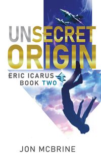 Produktbild: Unsecret Origin (Eric Icarus, #2)
