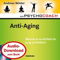 Produktbild: Starthilfe-H&ouml;rbuch-Download zum Buch Der Psychocoach 6: "Anti-Aging"