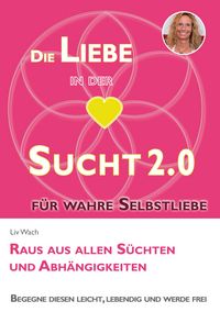 Produktbild: Die Liebe in der Sucht 2.0