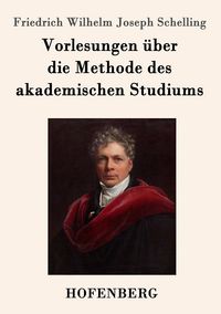Produktbild: Vorlesungen &uuml;ber die Methode des akademischen Studiums