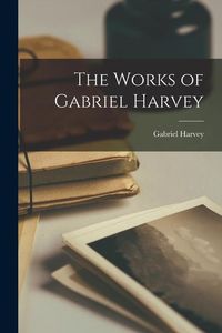 Produktbild: The Works of Gabriel Harvey
