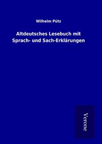 Produktbild: Altdeutsches Lesebuch mit Sprach- und Sach-Erkl&auml;rungen