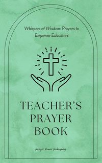 Produktbild: Teachers Prayer Book - Whispers of Wisdom: Prayers to Empower Educators