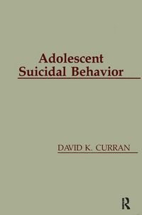 Produktbild: Curran, D: Adolescent Suicidal Behavior