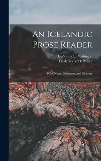 Produktbild: An Icelandic Prose Reader: With Notes, Grammar, and Glossary