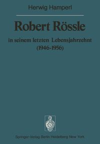 Produktbild: Robert R&ouml;ssle in seinem letzten Lebensjahrzehnt (1946-56)