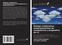 Produktbild: Di&aacute;logo colaborativo, emparejamientos de competencia y pragm&aacute;tica de L2