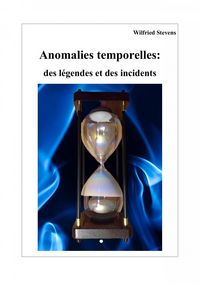 Produktbild: Anomalies temporelles: des l&eacute;gendes et des incidents