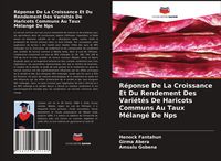 Produktbild: R&eacute;ponse De La Croissance Et Du Rendement Des Vari&eacute;t&eacute;s De Haricots Communs Au Taux M&eacute;lang&eacute; De Nps