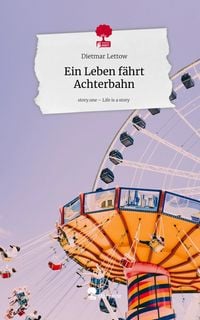 Produktbild: Ein Leben f&auml;hrt Achterbahn. Life is a Story - story.one