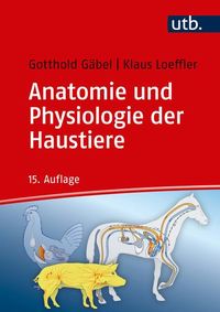 Bild vom Artikel Anatomie und Physiologie der Haustiere vom Autor Gotthold Gäbel