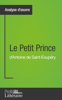 Produktbild: Le Petit Prince d'Antoine de Saint-Exup&eacute;ry (Analyse approfondie)