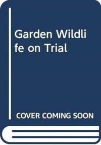 Produktbild: Binney, R: Garden Wildlife on Trial