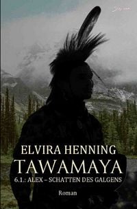 Produktbild: Tawamaya - 6.1.: Alex - Schatten des Galgens