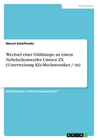 Produktbild: Wechsel einer Gl&uuml;hlampe an einem Nebelscheinwerfer Citroen ZX (Unterweisung Kfz-Mechatroniker / -in)