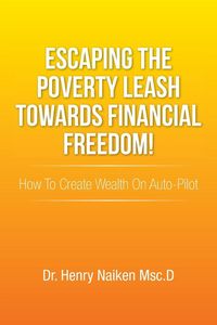 Produktbild: Escaping the Poverty Leash Towards Financial Freedom!