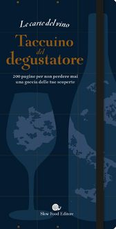 Produktbild: Le carte del vino. Taccuino del degustatore. 200 pagine per non perdere mai una goccia delle tue scoperte