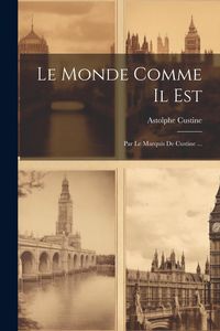 Produktbild: Le Monde Comme Il Est: Par Le Marquis De Custine ...