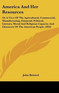 Produktbild: Bristed, J: America And Her Resources
