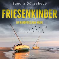 Friesenkinder: Ein Nordfriesland-Krimi (Ein Fall für Thamsen & Co. 6) von Sandra Dünschede